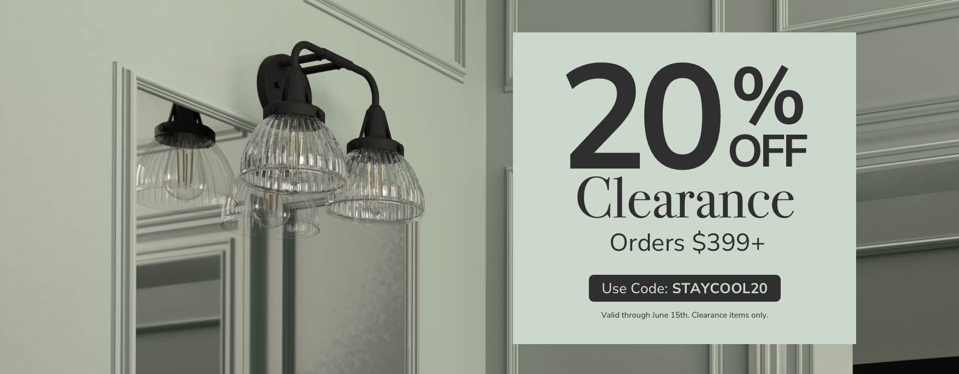 20% Off Clearance Orders $399+. Use code: STAYCOOL20. Valid through June 15th. Excludes Clearance items only.
