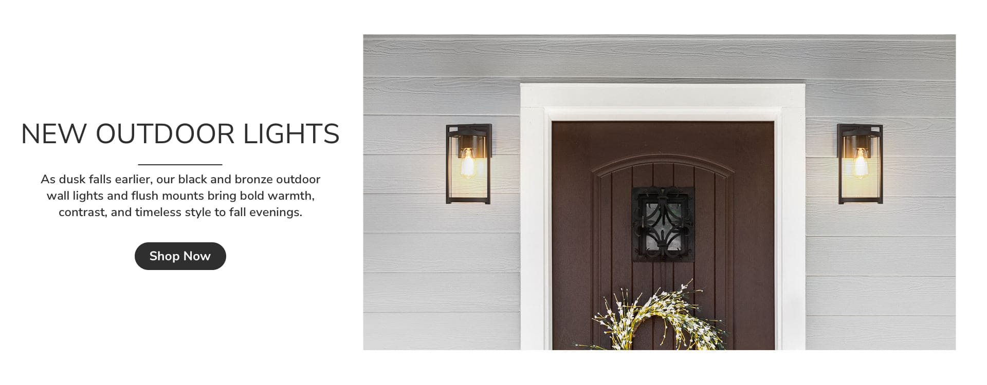 New Outdoor Lights. Shop Now.